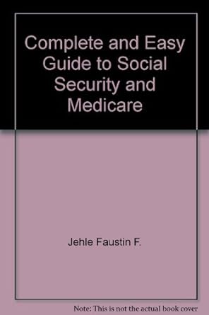 complete and easy guide to social security and medicare 1st edition faustin f. jehle 0930045122,