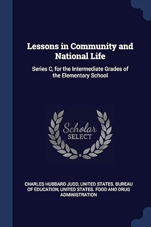 lessons in community and national life series c for the intermediate grades of the elementary school 1st