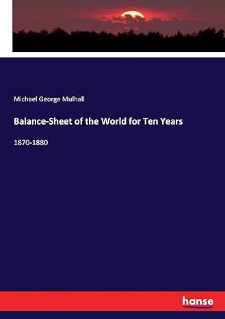 balance sheet of the world for ten years 1870 1880 1st edition michael george mulhall mulhall 3744724115,