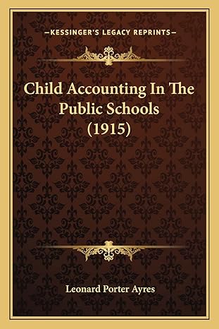 child accounting in the public schools 1st edition leonard porter ayres 1164602489, 978-1164602484