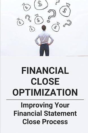 financial close optimization improving your financial statement close process financial statement close