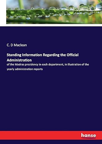 standing information regarding the official administration of the madras presidency in each department in