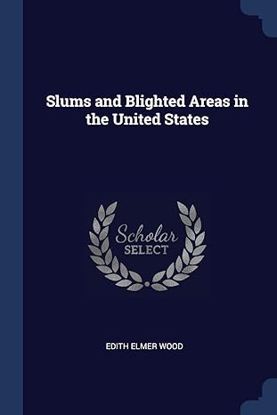 slums and blighted areas in the united states 1st edition edith elmer wood 137687931x, 978-1376879315