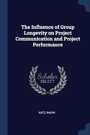 the influence of group longevity on project communication and project performance 1st edition professor of