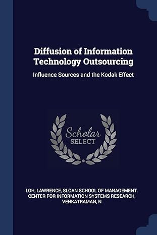 diffusion of information technology outsourcing influence sources and the kodak effect 1st edition lawrence