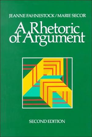 a rhetoric of argument 2nd edition jeanne fahnestock ,marie secor 0075577348, 978-0075577348