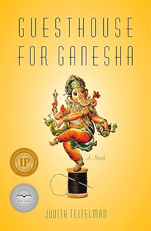 guesthouse for ganesha a novel 1st edition judith teitelman 1631525212, 978-1631525216