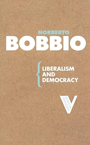 liberalism and democracy 1st edition norberto bobbio ,martin ryle ,kate soper 1844670627, 978-1844670628