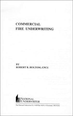 commercial fire underwriting 3rd edition robert b. holtom 0872183394, 978-0872183391