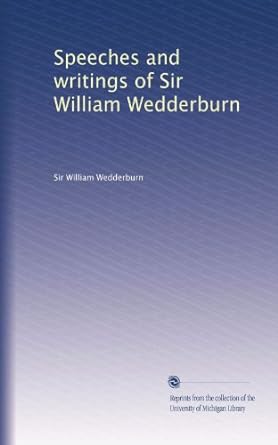 speeches and writings of sir william wedderburn 1st edition william wedderburn b00416bpr6