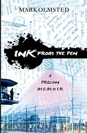 ink from the pen a prison memoir 1st edition mark olmsted ,sandra moreano 0692784144, 978-0692784143