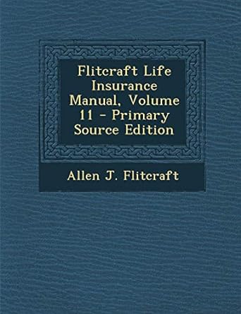 flitcraft life insurance manual volume 11 primary source edition primary source edition allen j. flitcraft