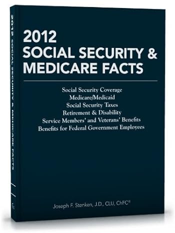 social security and medicare facts 2012 1st edition joseph f. stenken jd clu chfc 1936362805, 978-1936362806