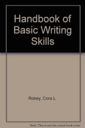 handbook of basic writing skills 1st edition cora l robey 015529170x, 978-0155291706