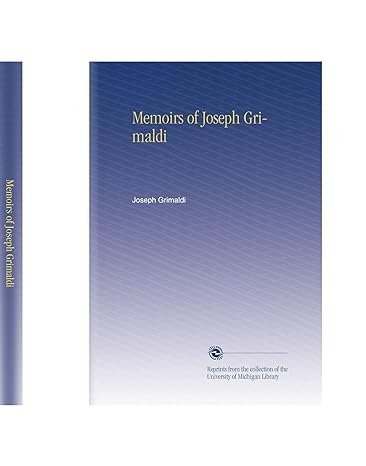 memoirs of joseph grimaldi 1st edition joseph grimaldi b002q8h0cu