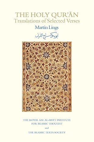 the holy qur an translations of selected verses bilingual edition martin lings 1903682533, 978-1903682531