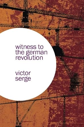 witness to the german revolution 1st edition victor serge 1608460851, 978-1608460854