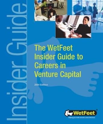 the wetfeet insider guide to careers in venture capital 1st edition wetfeet 1582072531, 978-1582072531