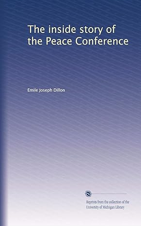 the inside story of the peace conference 1st edition emile joseph dillon b0041q4ece