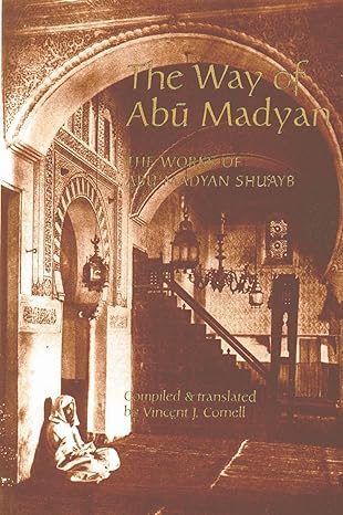 the way of abu madyan the works of abu madyan shuayb bilingual edition abu madyan shuayb ,vincent j. cornell