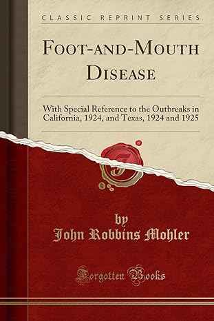 foot and mouth disease with special reference to the outbreaks in california 1924 and texas 1924 and 1925 1st