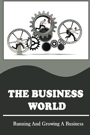 the business world running and growing a business 1st edition marcelo dorn b09yv9pc1s, 979-8811248612