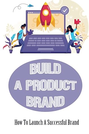 build a product brand how to launch a successful brand 1st edition roberta hiltunen b09yv9pgcy, 979-8812646516