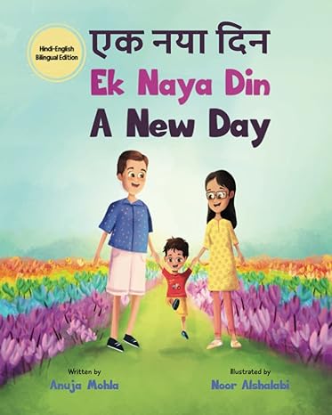 ek naya din a new day a hindi english bilingual picture book for children to develop conversational language