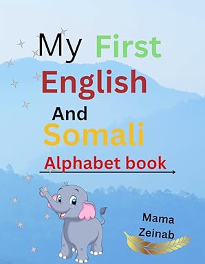 my first english and somali alphabet book 1st edition mama zeinab 979-8850341244