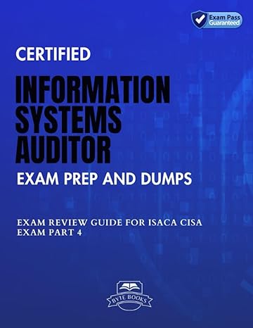 certified information systems auditor exam prep and dumps exam review guide for isaca cisa exam part 4 1st