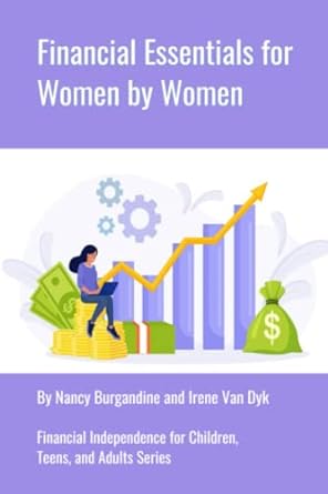 financial essentials for women by women 1st edition nancy burgandine ,irene van dyk 979-8844223075