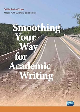 smoothing your way for academic writing 1st edition odilea rocha erkaya 6051339035, 978-6051339030