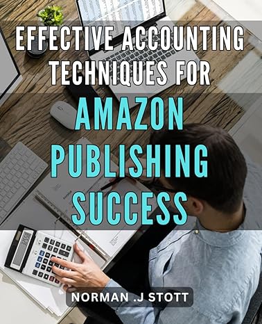 effective accounting techniques for amazon publishing success mastering accounting strategies to propel your