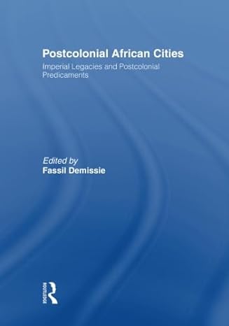 postcolonial african cities 1st edition fassil demissie 0415495652, 978-0415495653