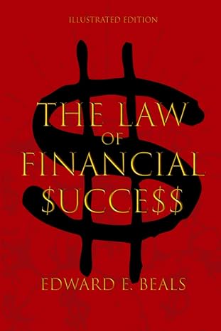 the law of financial success illustrated edition 1st edition edward e. beals ,ragnar redbeard ,robert