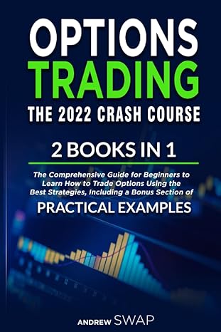 options trading the 2022 crash course the comprehensive guide for beginners to learn how to trade options