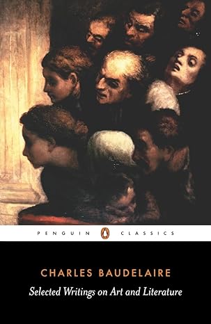 baudelaire selected writings on art and literature new edition charles-pierre baudelaire ,p. e. charvet