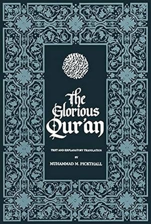 the glorious qur an text and explanatory translation 2nd edition muhammad m. pickthall 1879402165,