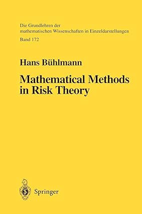 mathematical methods in risk theory 1st edition hans buhlmann 3540617035, 978-3540617037