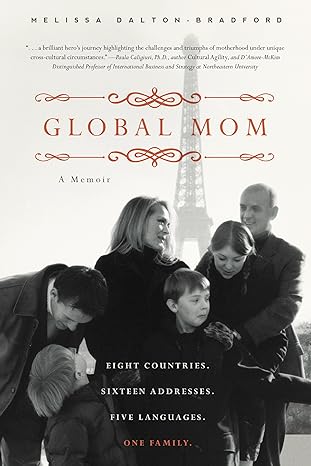 global mom eight countries sixteen addresses five languages one family digital original edition melissa