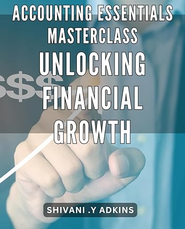 accounting essentials masterclass unlocking financial growth maximize your businesss financial potential with