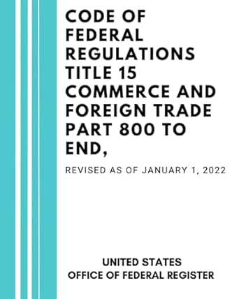 code of federal regulations title 15 commerce and foreign trade part 800 to end revised as of january 1 2022