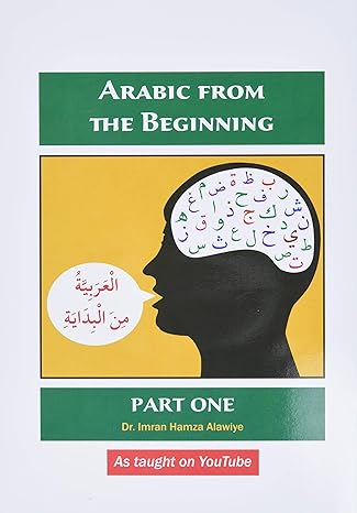 arabic from the beginning part one 1st edition imran hamza alawiye 0956688217, 978-0956688217