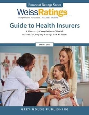 weiss ratings guide to health insurers fall 2017 90th edition weiss ratings 1682174212, 978-1682174210