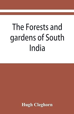 the forests and gardens of south india 1st edition hugh cleghorn 9353868084, 978-9353868086