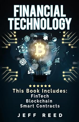 financial technology fintech blockchain smart contracts 1st edition jeff reed 1540327043, 978-1540327048