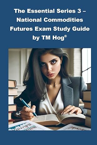 the essential series 3 national commodities futures exam study guide by tm hog 1st edition philip martin