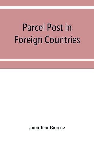 parcel post in foreign countries 1st edition jonathan bourne 9353952689, 978-9353952686