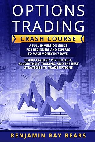 options trading crash course a full immersion guide for beginners and experts to make money in 7 days learn