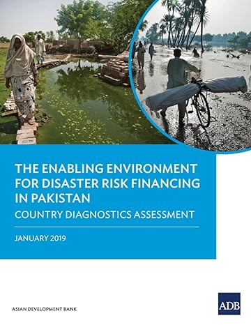 the enabling environment for disaster risk financing in pakistan country diagnostics assessment 1st edition